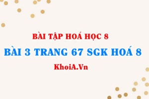 Bài 3 trang 67 SGK Hóa 8: Công thức chuyển đổi giữa lượng chất và khối lượng, lượng chất và thể tích